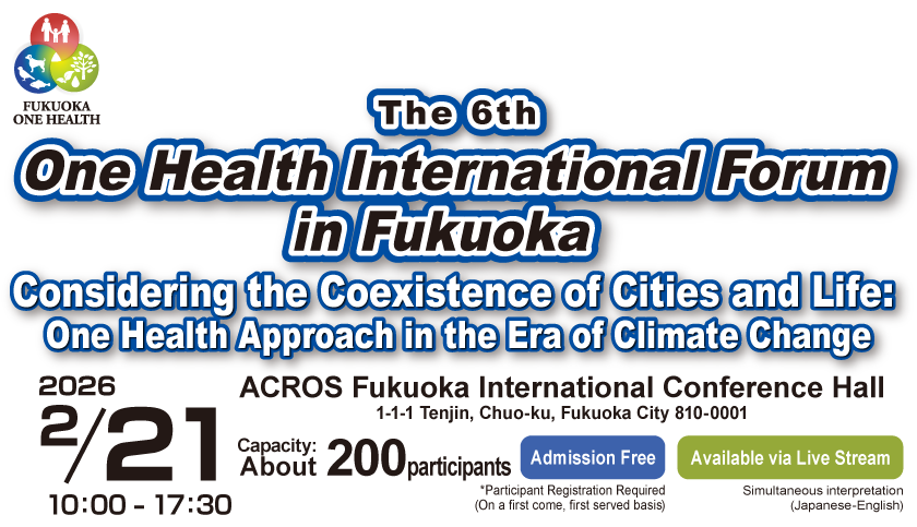 The 6th One Health International Forum in Fukuoka